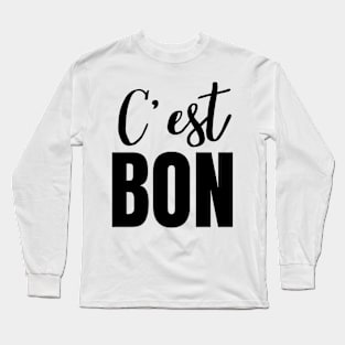 C'est Bon French Phrase for It's Good Long Sleeve T-Shirt